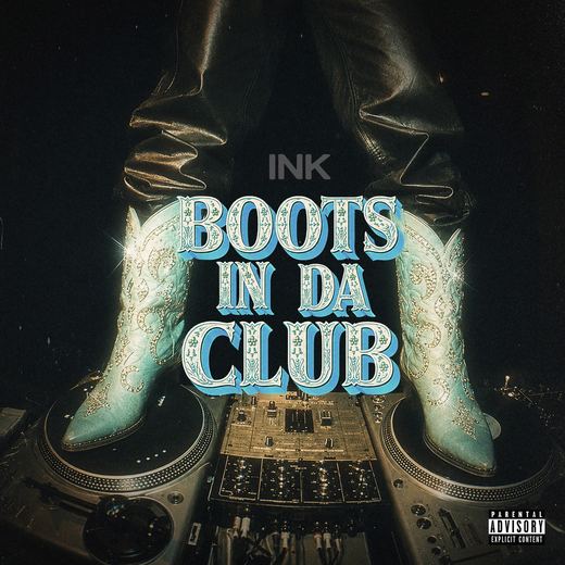 Boots In Da Club — Ink