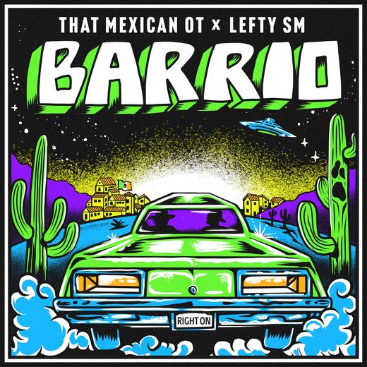 Barrio — That Mexican OT & Lefty Sm