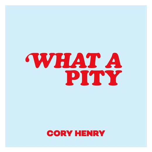 What a Pity — Cory Henry