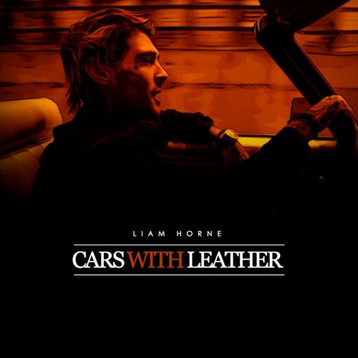 Cars With Leather — Liam Horne