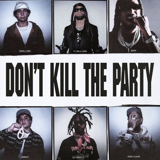 DON'T KILL THE PARTY (feat. Shoreline Mafia, Quavo & Juicy J) — Ty Dolla $ign & Disco Lines