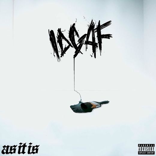 IDGAF — As It Is