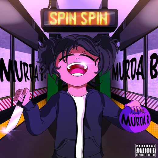 SPIN SPIN!!! — Murda B