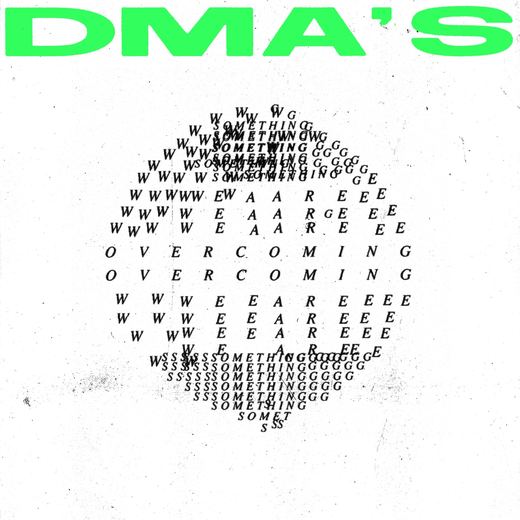 Something We Are Overcoming — DMA's