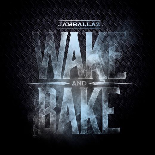 Wake and Bake — Jamballaz