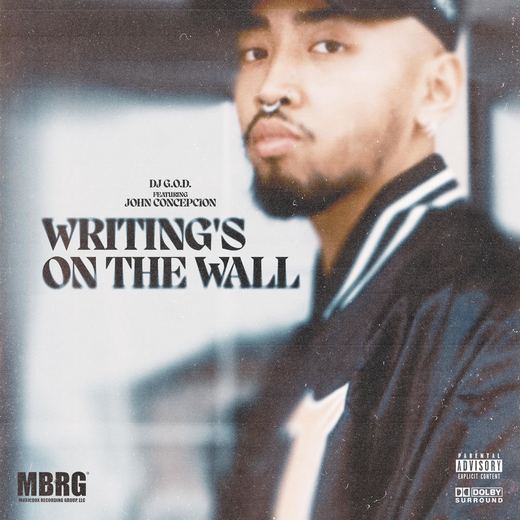 Writing's On The Wall (feat. John Concepcion) — DJ G.O.D.