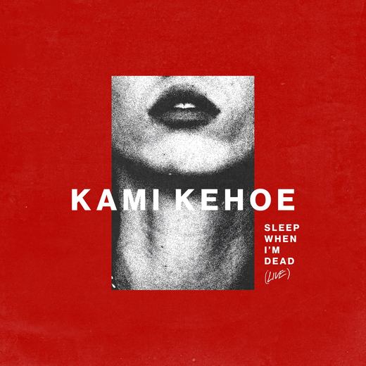 SLEEP WHEN IM DEAD (Live Version) — Kami Kehoe