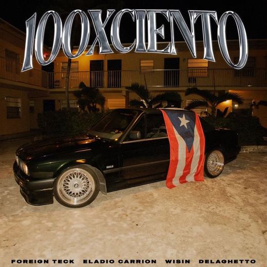 100xCiento — Foreign Teck, Eladio Carrion, Wisin, De La Ghetto
