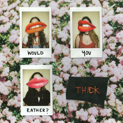 Would You Rather? — Thick