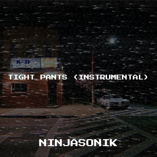 Tight Pants (Instrumental) — Ninjasonik