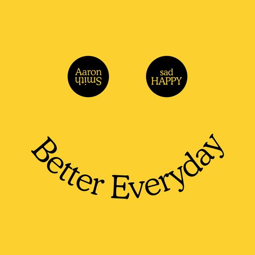 Better Everyday — sadHAPPY