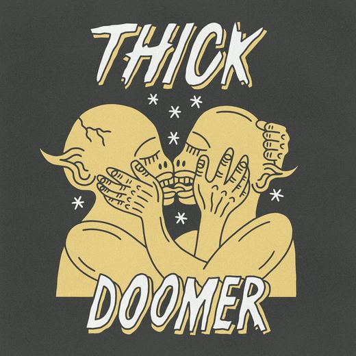 Doomer — Thick