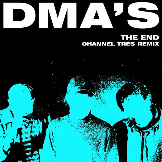 The End (Channel Tres Remix) — DMA'S