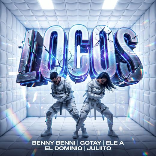 Locos — Benny Benni, Gotay "El Autentiko", Ele A El Dominio & Juliito