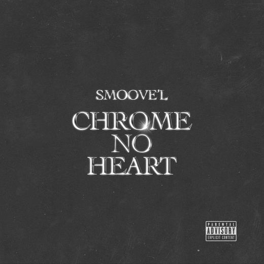 Chrome No Heart — Smoove'L