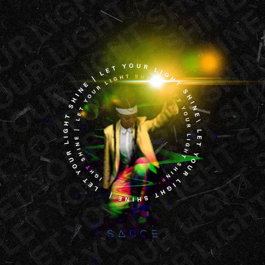 Let Your Light Shine — Sauce The Rapper