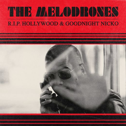 R.I.P. Hollywood / Goodnight Nicko — The Melodrones