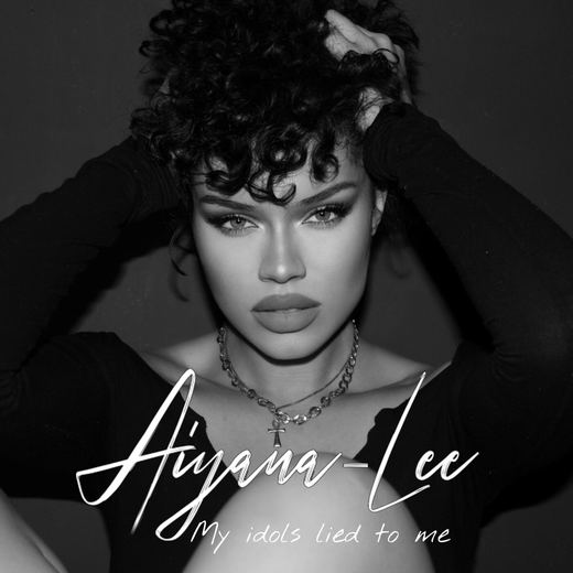 My idols lied to me (demo) — Aiyana-Lee