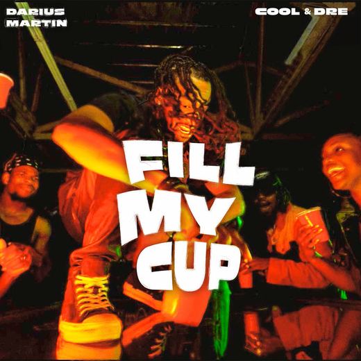 Fill My Cup — Darius Martin