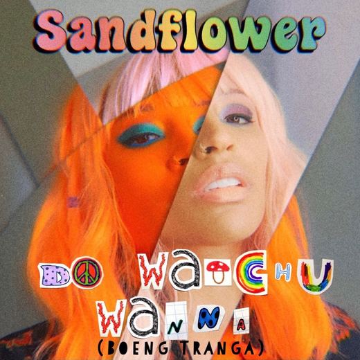 Do Whatchu Wanna (Boeng Tranga) — Sandflower