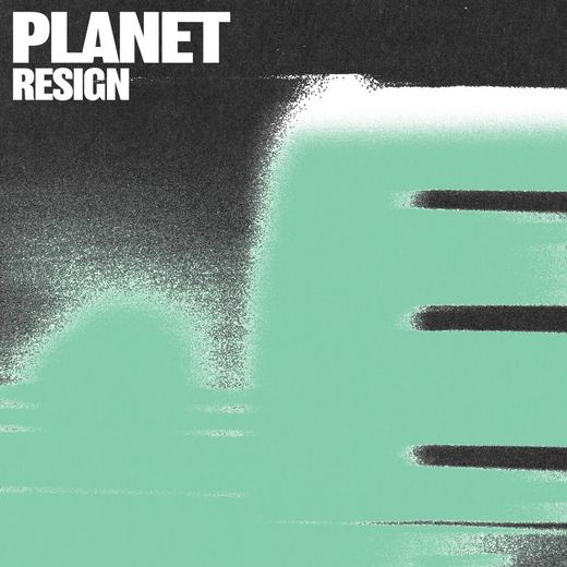 Resign — PLANET