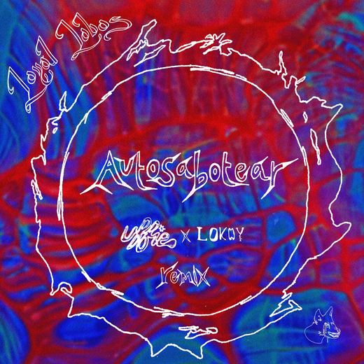 Autosabotear (Uffie & Lokoy Remix) — Loyal Lobos