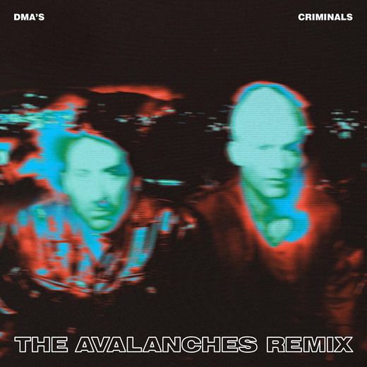 Criminals (The Avalanches Remix) — DMA'S