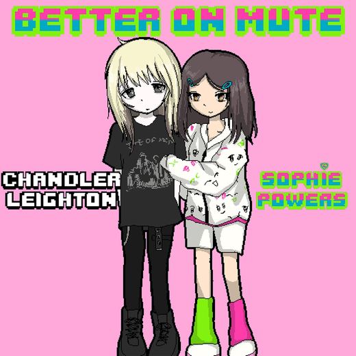 Better On Mute (feat. Chandler Leighton) — Sophie Powers