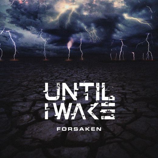 Forsaken — Until I Wake