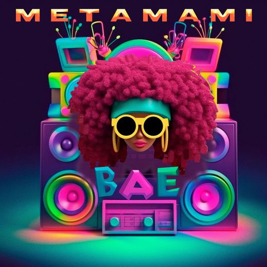 Bae — METAMAMI