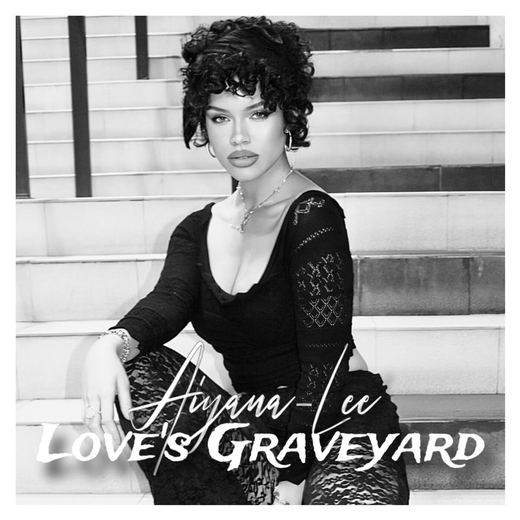 Love’s Graveyard — Aiyana-Lee