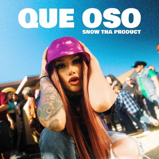 Qué Oso — Snow Tha Product