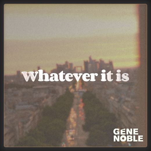 Whatever It Is — Gene Noble