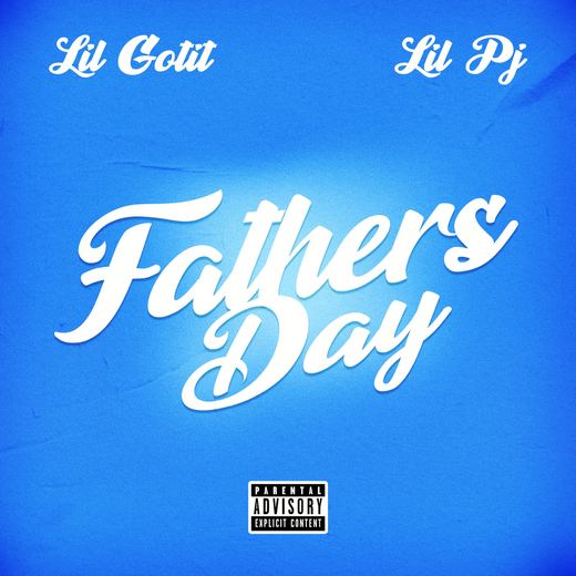 Father's Day (feat. Lil PJ) — Lil Gotit