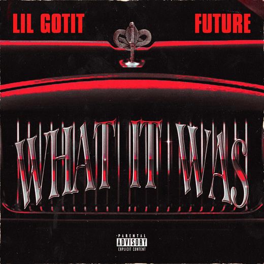 What It Was (feat. Future) — Lil Gotit