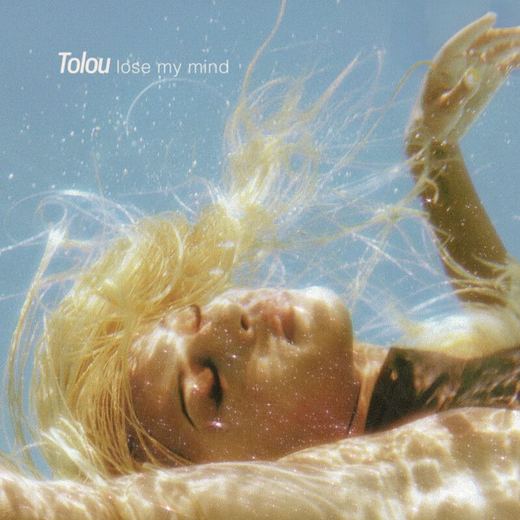 Lose My Mind — TOLOU