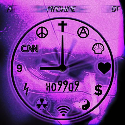 A Machine Of — Ho99o9