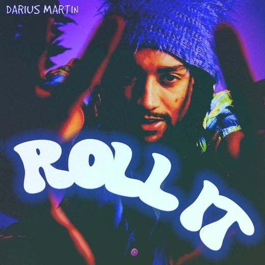 ROLL IT — Darius Martin