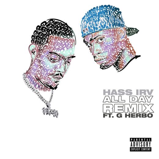All Day (Remix) [feat. G Herbo] — Hass Irv