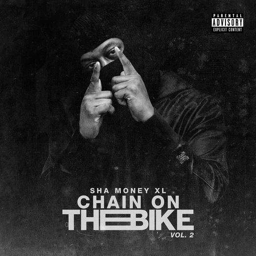 Chain on the Bike, Vol. 2 — SHA MONEY XL