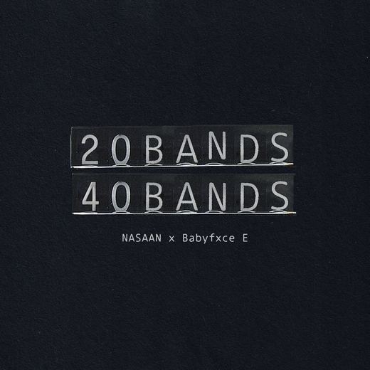 20 BANDS 40 BANDS (feat. Babyfxce E) — NASAAN