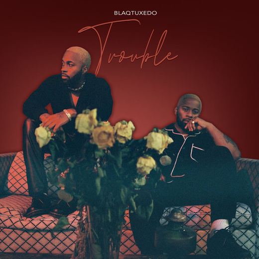 Trouble — Blaq Tuxedo