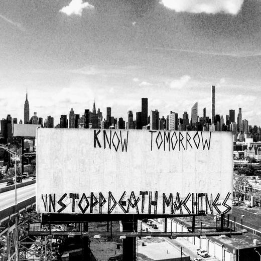 kNOw Tomorrow — UNSTOPPABLE DEATH MACHINES