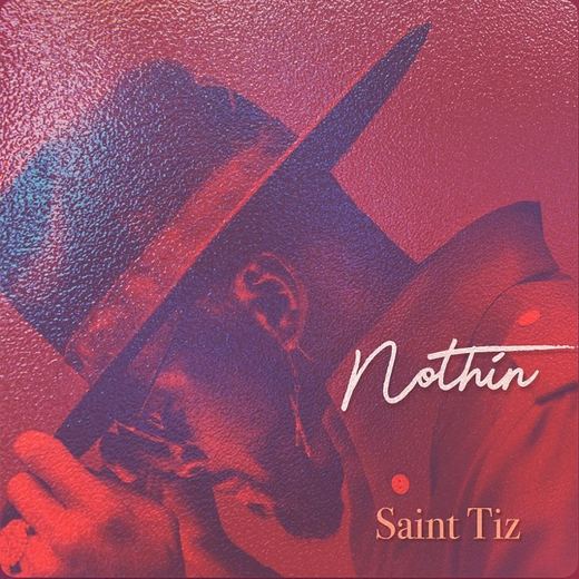 Nothin — Saint Tiz