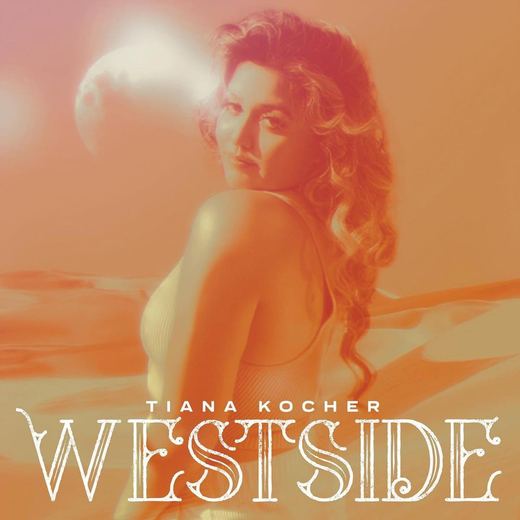 Westside — Tiana Kocher