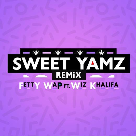 Sweet Yamz (Remix) — Fetty Wap & Wiz Khalifa