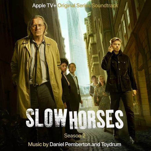 Slow Horses (Apple TV Soundtrack) — Daniel Pemberton & Toydrum