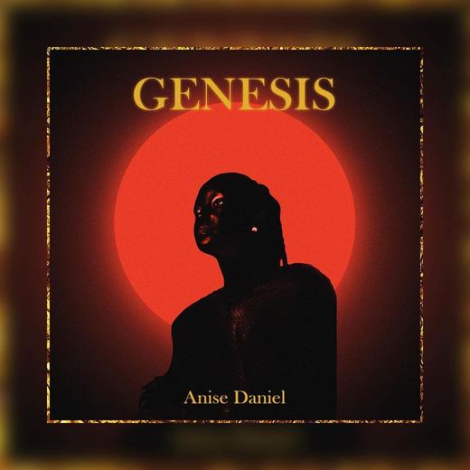 Genesis — Anise Daniel