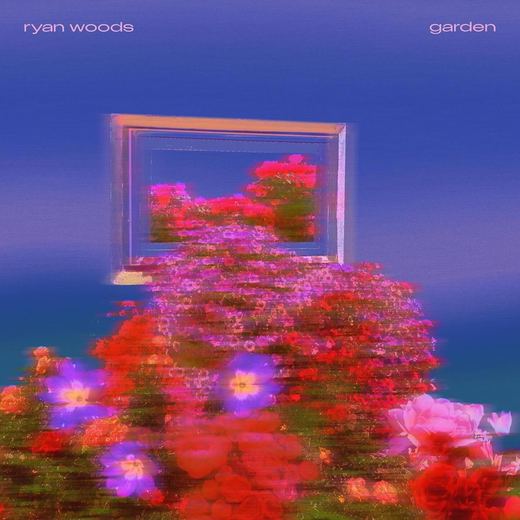 Garden — Ryan Woods