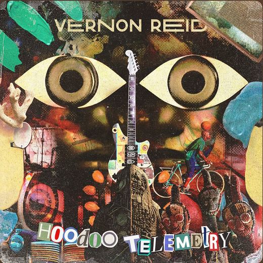 Vernon Reid — Hoodoo Telemetry
